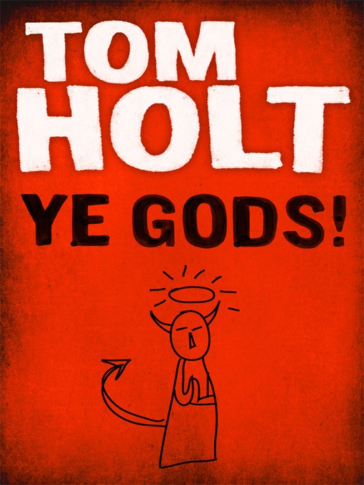 Title details for Ye Gods! by Tom Holt - Available